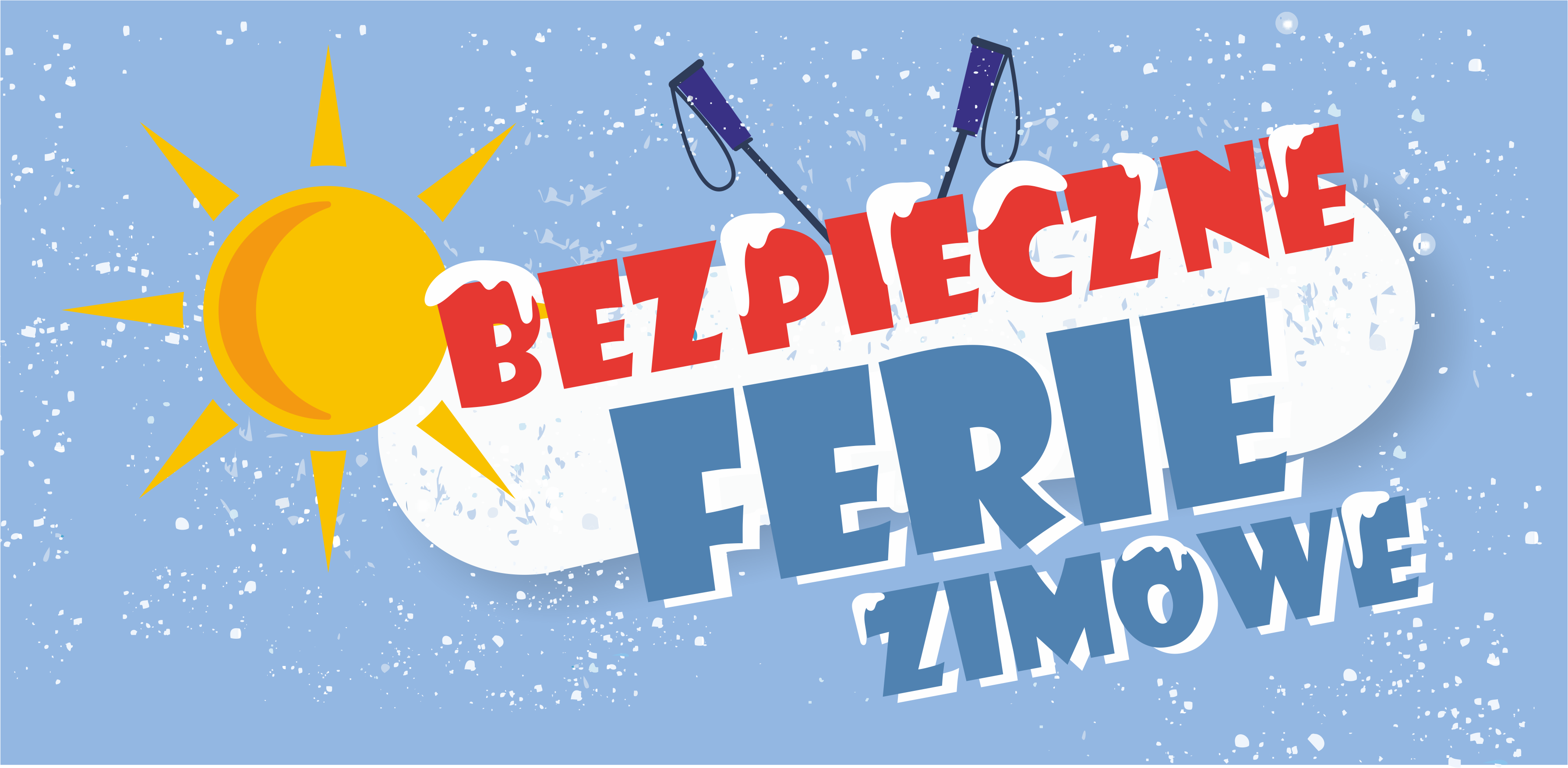 Na niebieskim tle napis "Bezpieczne Ferie Zimowe", chmurka, słońce i&nbsp;kijki narciarskie