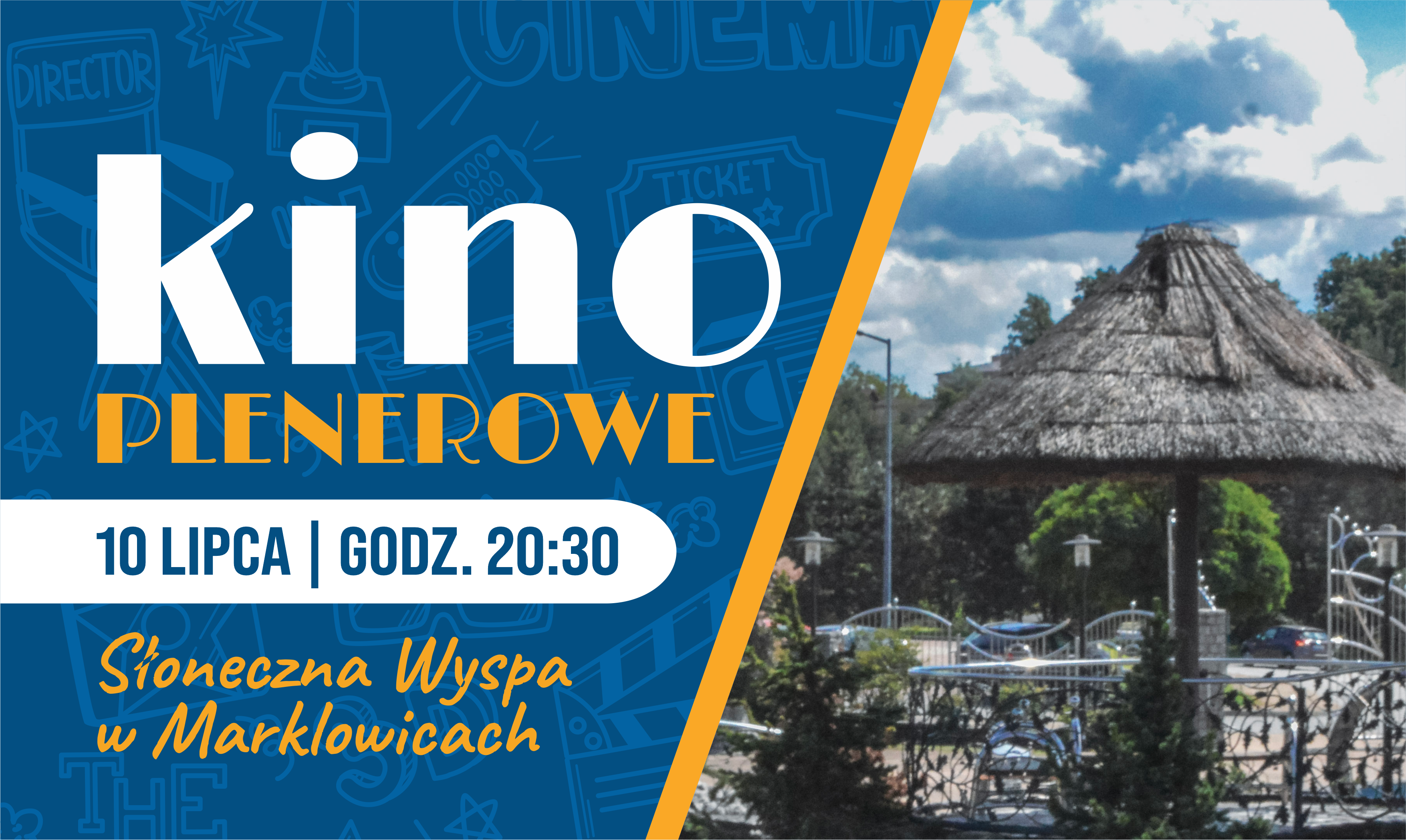 Na niebieskim tle napis KINO PLENEROWE, podana data i&nbsp;godzina wydarzenia oraz&nbsp;miejsce, obok fragment Słonecznej Wyspy w&nbsp;Marklowicach z&nbsp;charakterystycznym słomianym parasolem