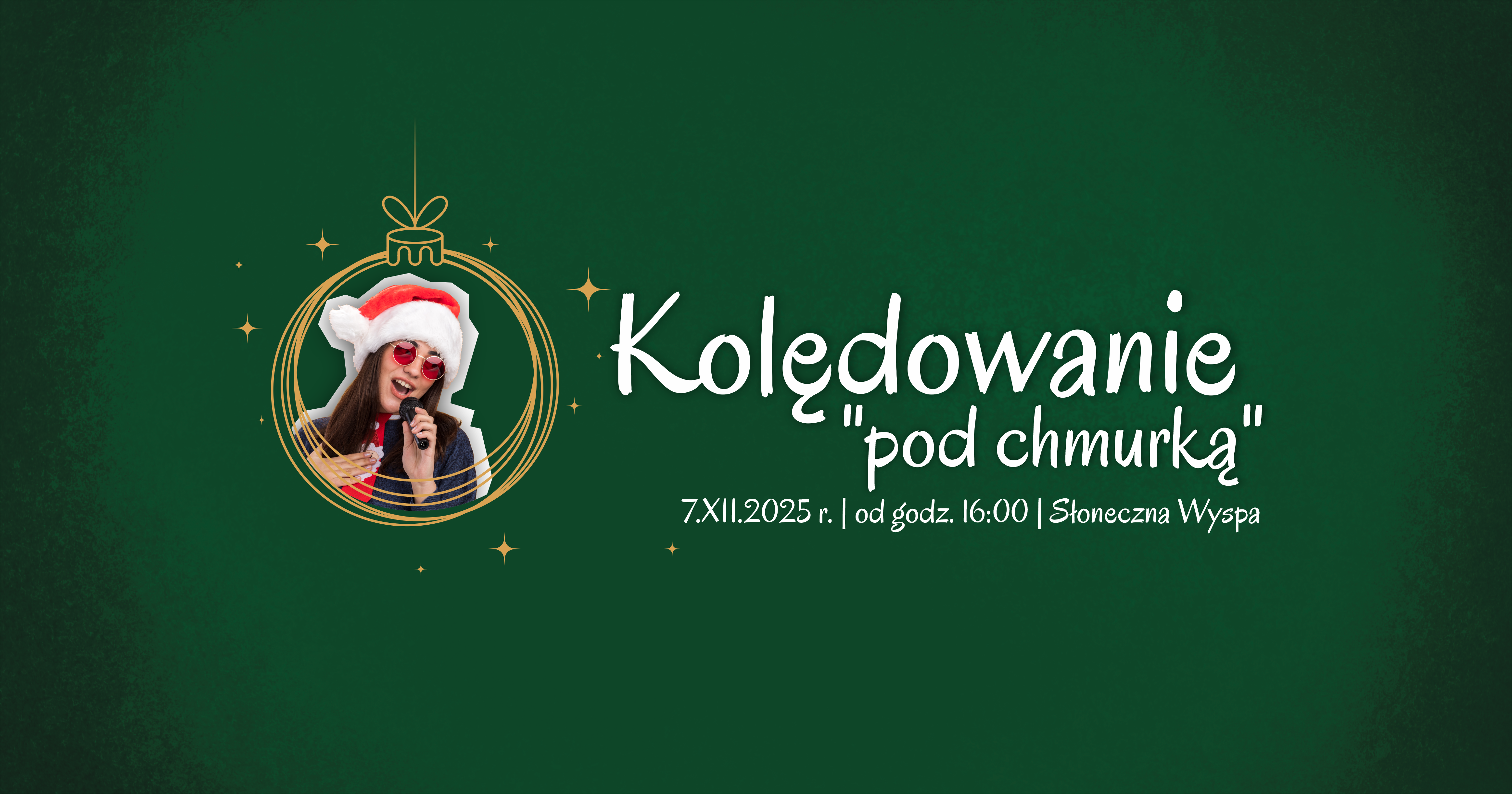 Na zielonym tle biały napis "Kolędowanie pod chmurką", obok narysowana złota bombka ze zdjeciem śpiewającej kobiety wewnątrz