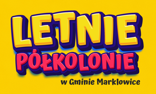 Na niebiesko-żółtym tle duży napis "Letnie półkolonie w Gminie Marklowice"