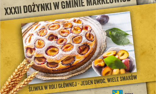 Ozdobna ramka związana z identyfikacją wizualną tegorocznych Dożynek Gminnych w Gminie Marklowice, w środku zdjęcie ciasta śliwkowego i napis "ŚLIWKA W ROLI GŁÓWNEJ – JEDEN OWOC, WIELE SMAKÓW"