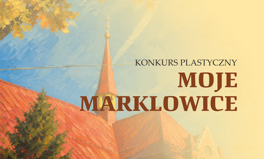 Jesienny pejzaż z wieżą kościelną i gałązką jesiennych, kolorowych liści, na tym żółta apla półprzezroczysta i napis "konkurs plastyczny MOJE MARKLOWICE"