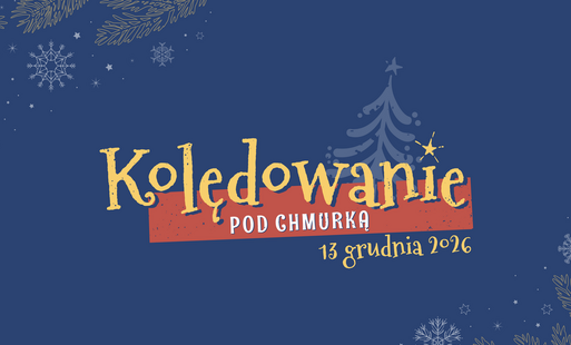 Grafika z niebieskim tłem, złotymi gałązkami i płatkami śniegu oraz napisem "Kolędowanie pod chmurką, 13 grudnia 2026"